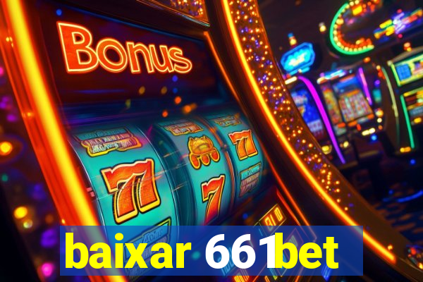 baixar 661bet